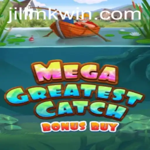 MegaGreatestCatchBonusBuy: Explore the Thrilling Aquatic Adventure from JILIMK